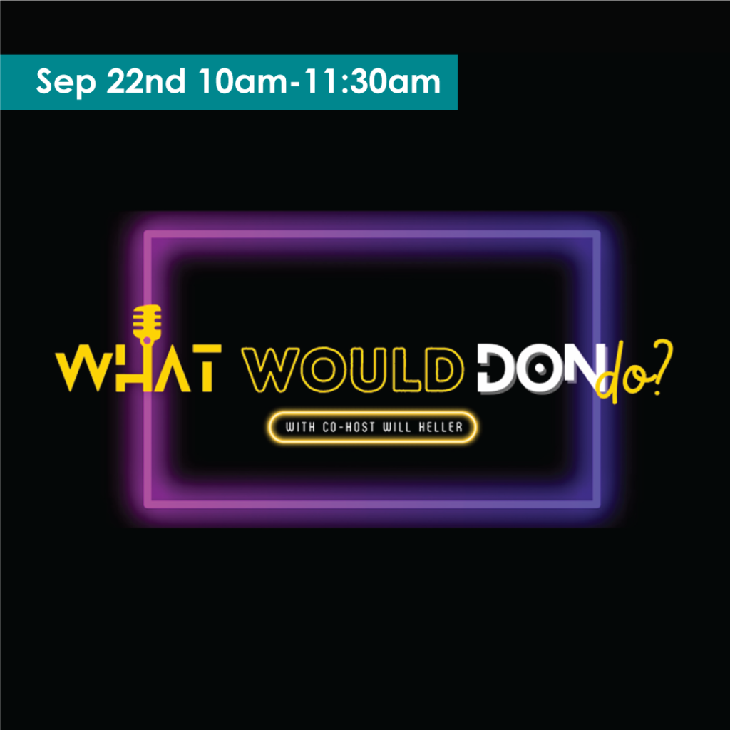 AIP Week What Would Don Do? Sep 22nd 10-11:30am
