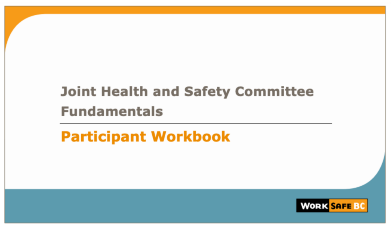 Joint Health and Safety Committee Fundamentals Participant Workbook