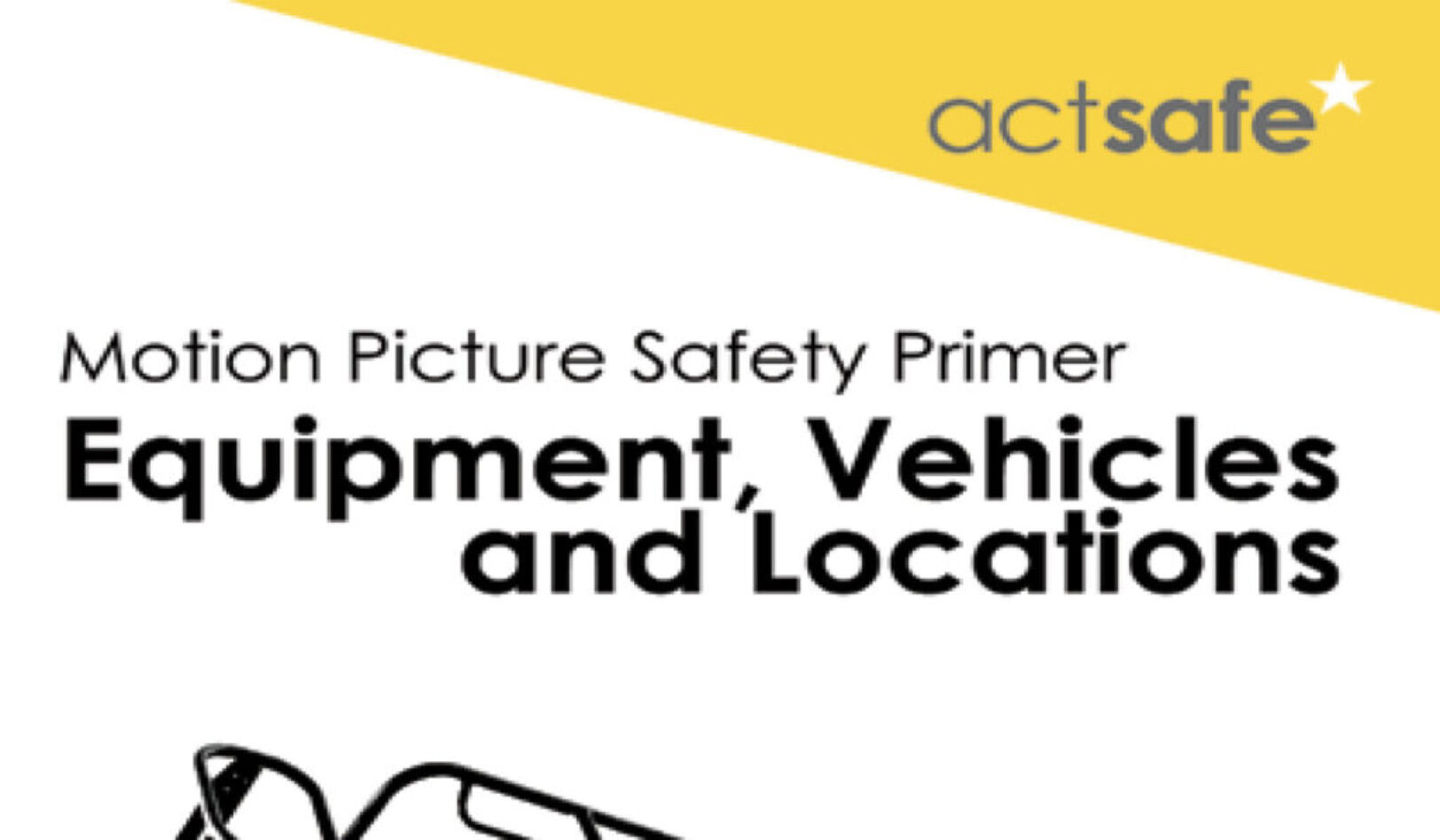 Equipment, Vehicles and Locations Motion Picture Safety Primer
