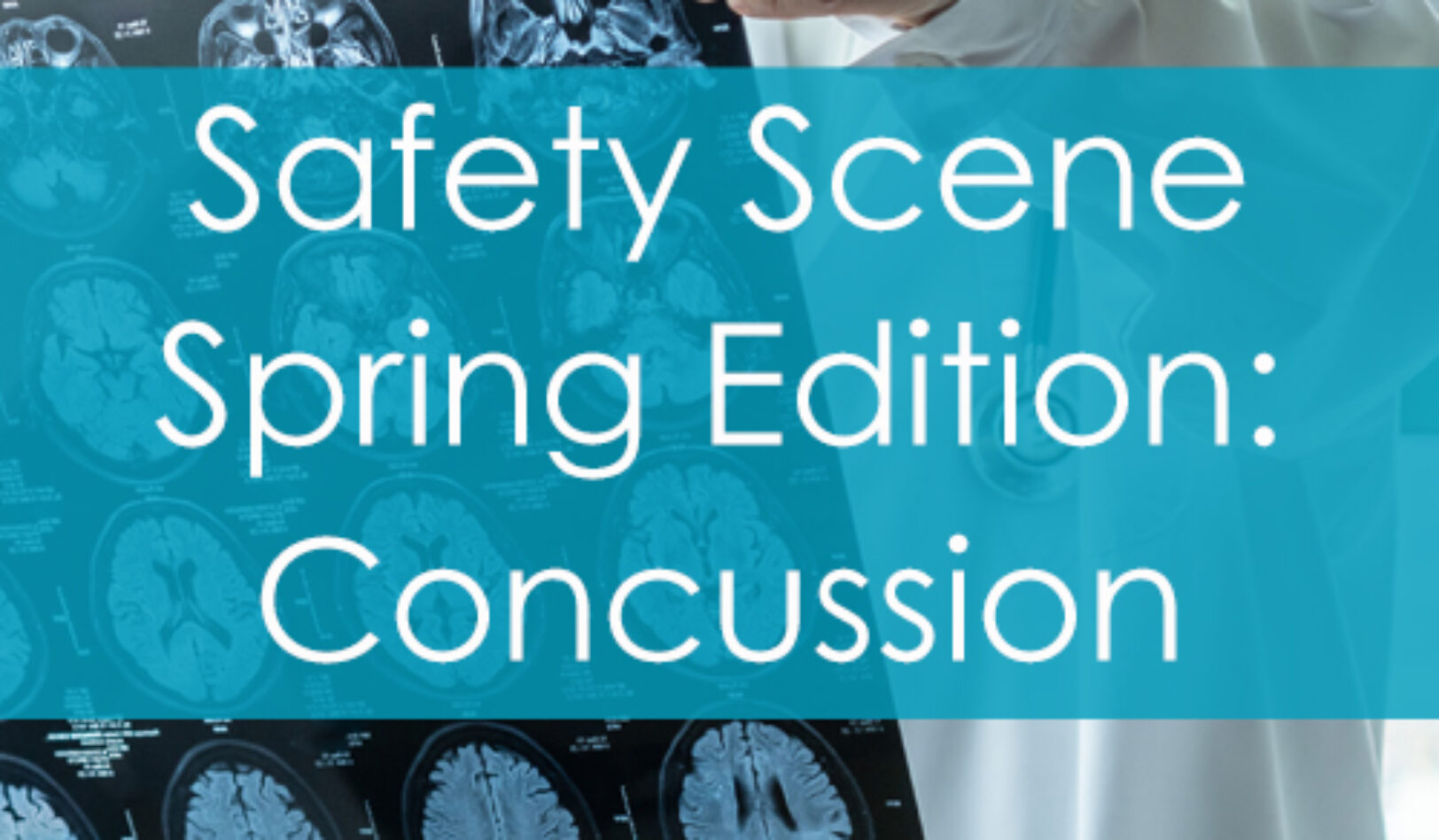 SAFETY SCENE – SPRING 2020: CONCUSSIONS